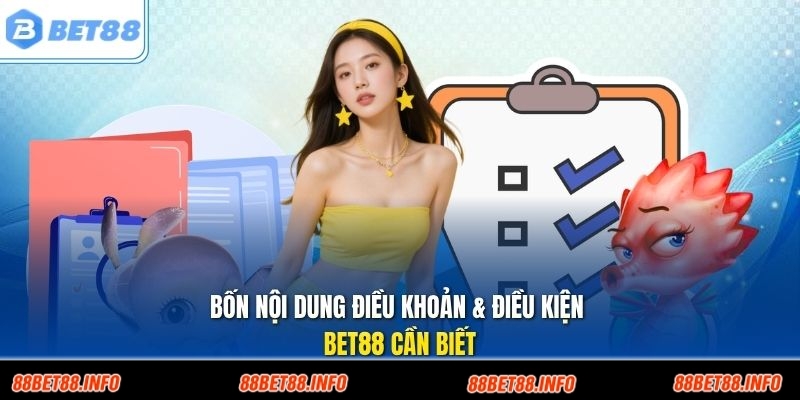 Bốn nội dung điều khoản & điều kiện Bet88 cần biết