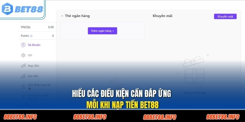Hiểu các điều kiện cần đáp ứng mỗi khi nạp tiền BET88