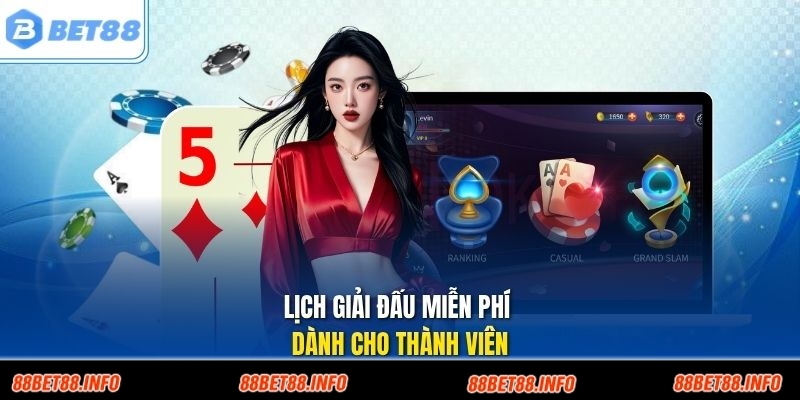 Lịch giải đấu miễn phí dành cho thành viên