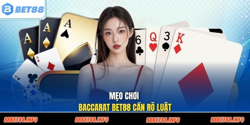 Mẹo chơi baccarat Bet88 cần rõ luật