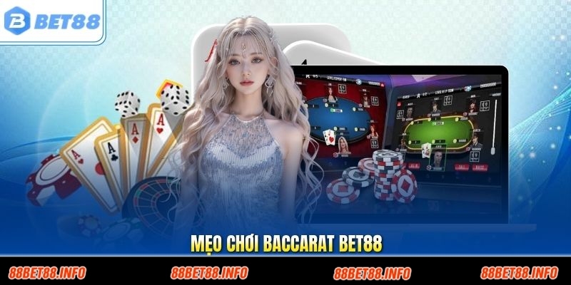 Mẹo Chơi Baccarat Bet88 Hiệu Quả Với Chiến Thuật Thực Chiến