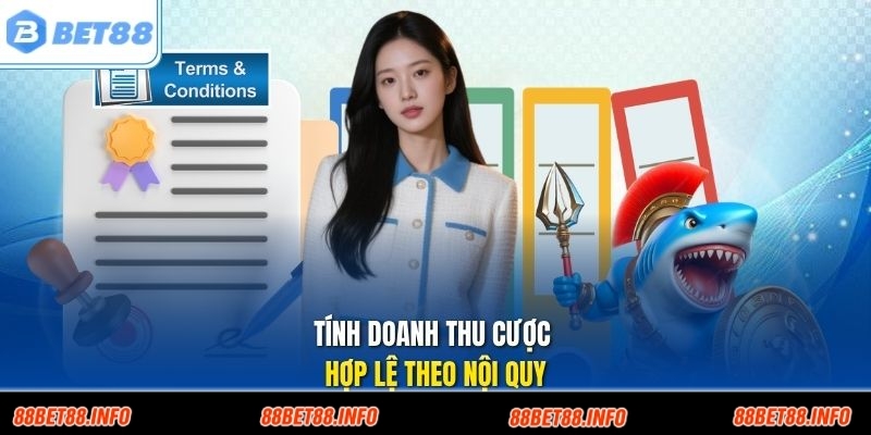 Tính doanh thu cược hợp lệ theo nội quy